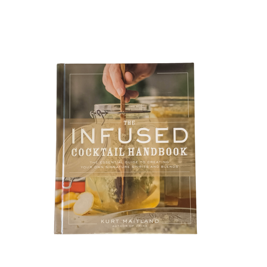 The Infused Cocktail Handbook