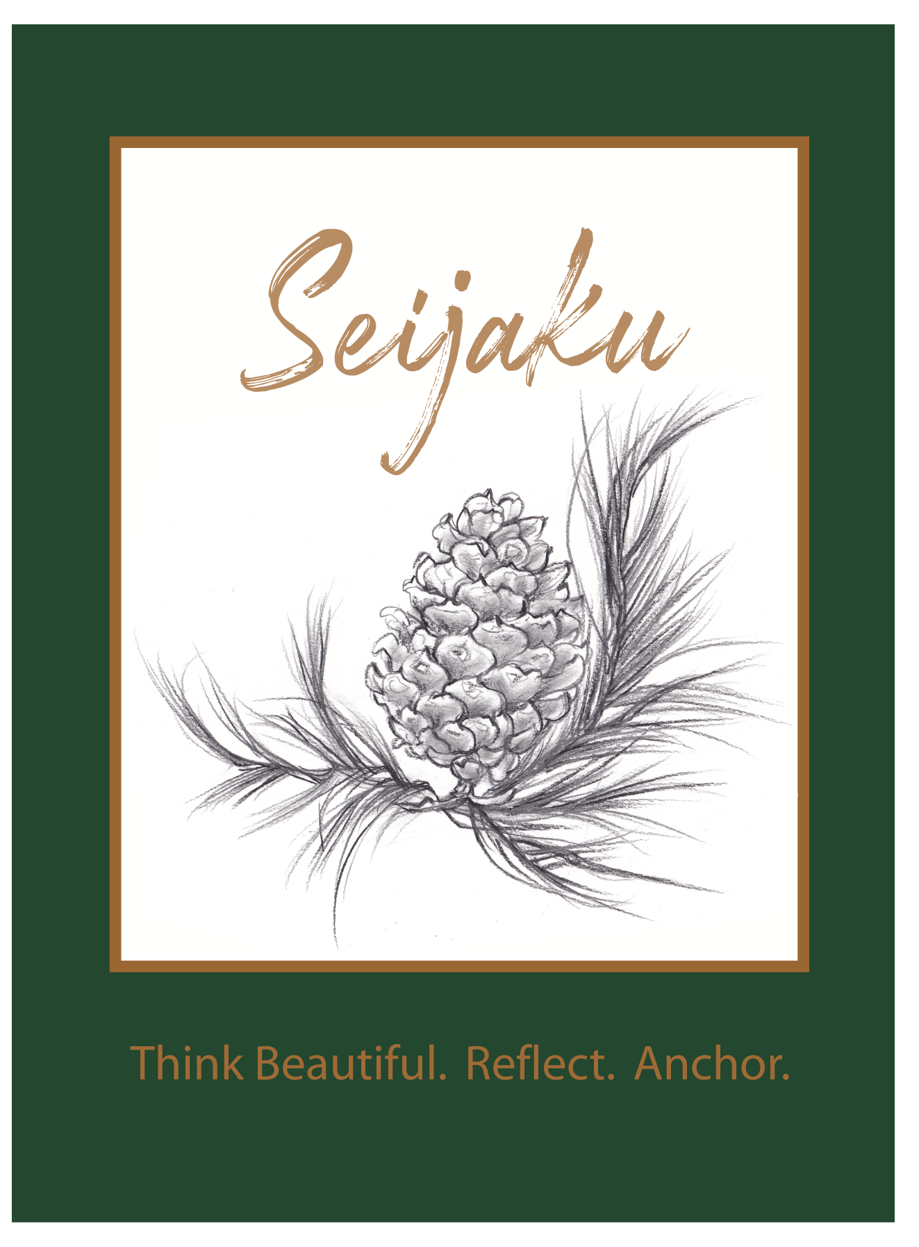 Seijaku: Think Beautiful. Reflect. Anchor.